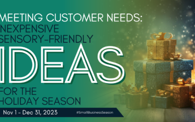 Meeting Customer Needs: Inexpensive Sensory-Friendly Ideas for the Holiday Season